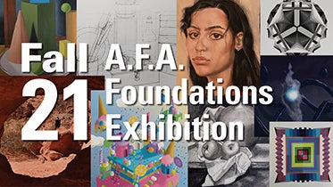 Fall 2021 A.F.A. Foundations Exhibition Coming Soon!
