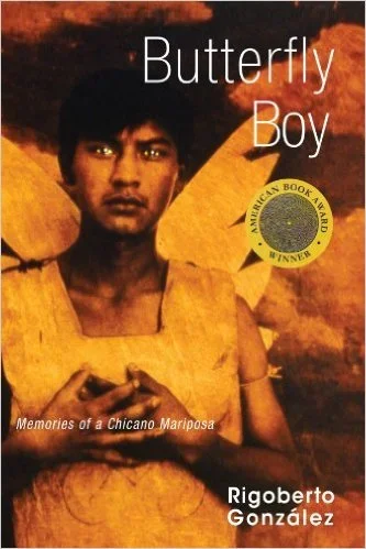 Butterfly Boy: Memories of a Chicano Mariposa by Rigoberto González